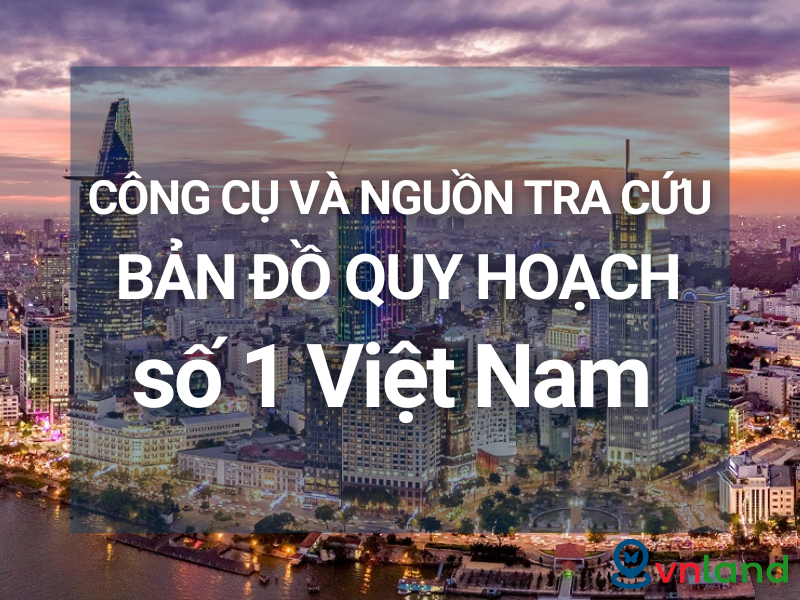 cong cu va nguon tra cuu ban do quy hoach so 1 viet nam