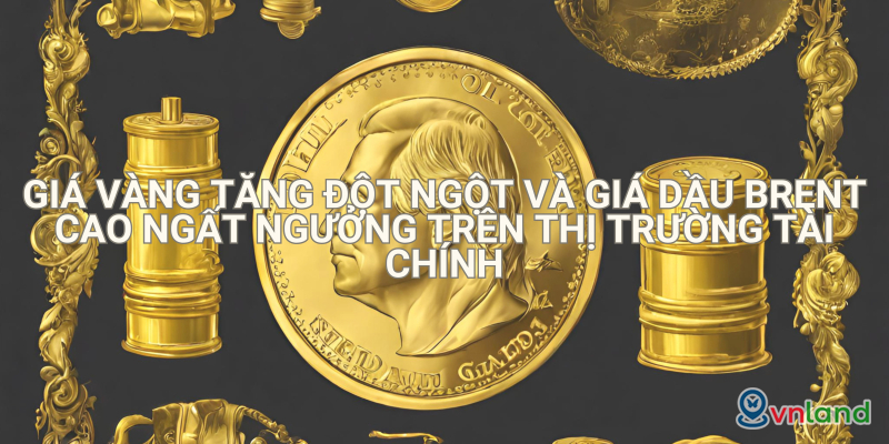 gia vang va thi truong tai chinh hom nay  bien dong dang chu y