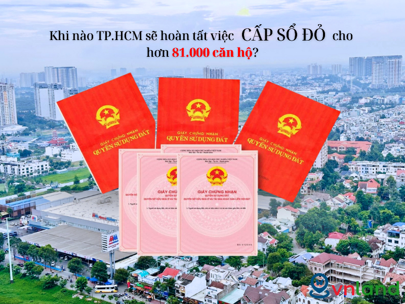 khi nao tp hcm se hoan tat viec cap so do cho hon 81 000 can ho