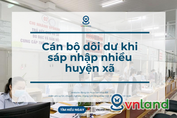 kho khan khi sap xep can bo doi du xu ly tai san sau nhung sap nhap huyen xa